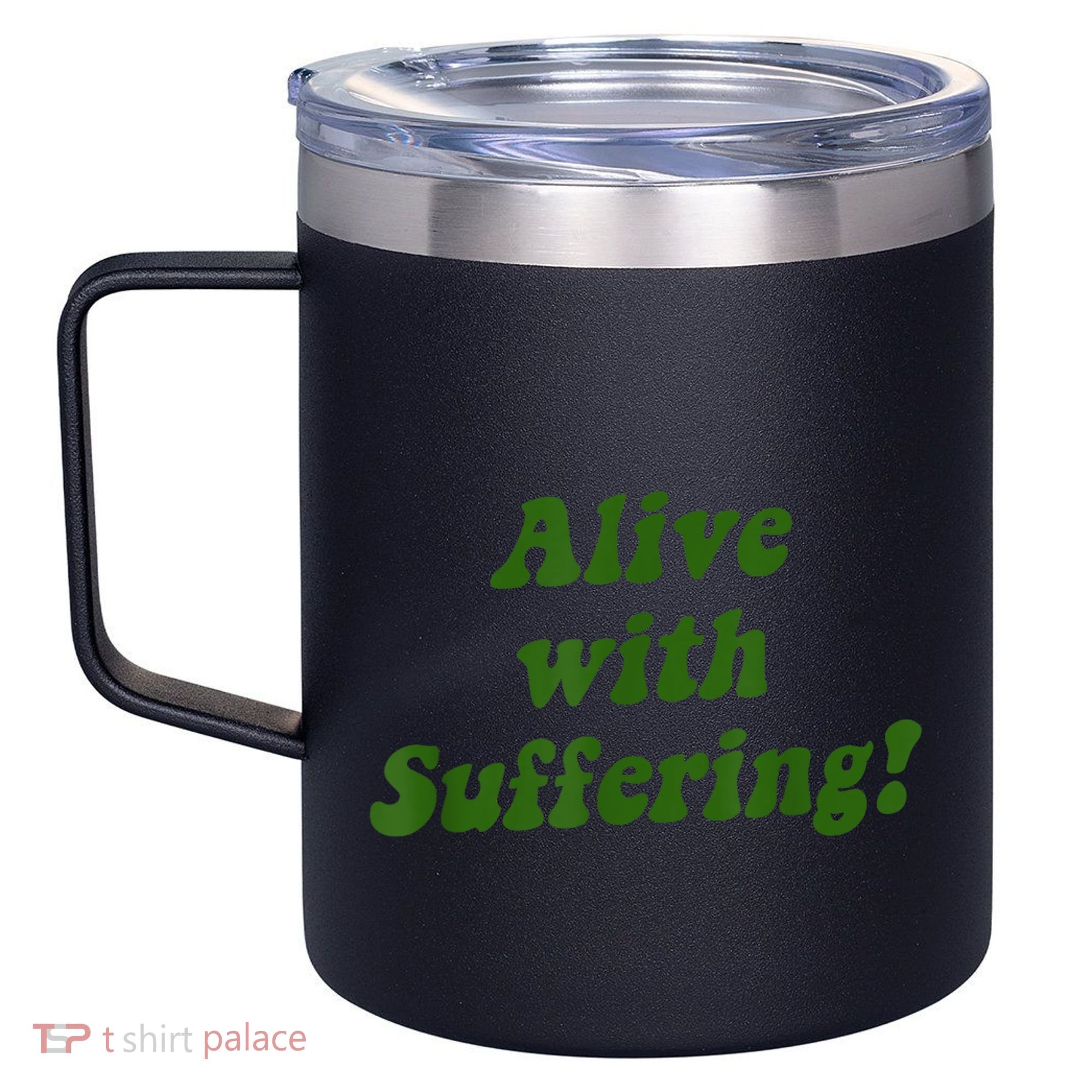 Alive With Suffering 12oz Stainless Steel Coffee Mug