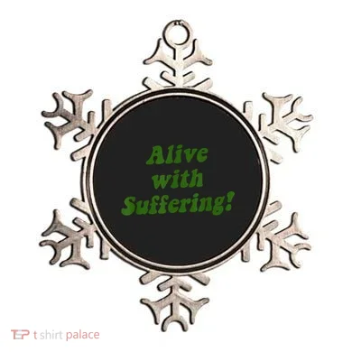 Alive With Suffering Ornament