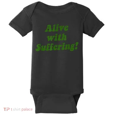 Alive With Suffering Baby Bodysuit