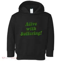 Alive With Suffering Toddler Hoodie thumb 0