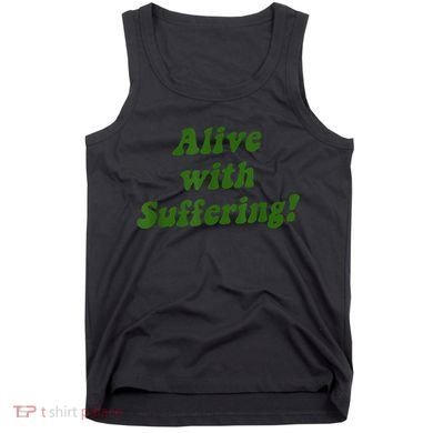 Alive With Suffering Tank Top