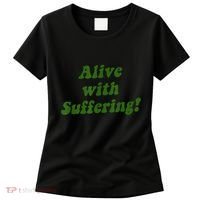 Alive With Suffering Women's T-Shirt thumb 0