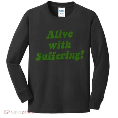 Alive With Suffering Kids Long Sleeve Shirt