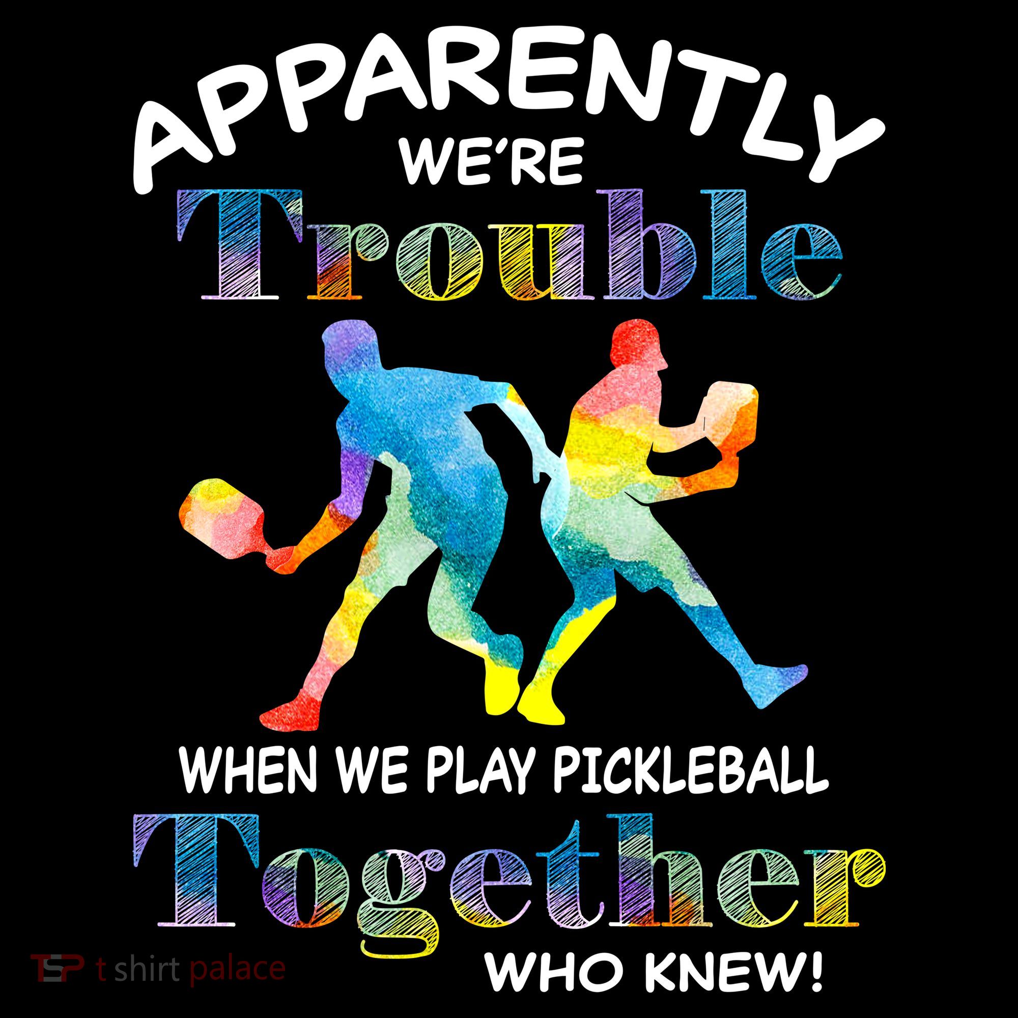 APPARENTLY WE'RE TROUBLE PICKLEBALL MEN Hoodie