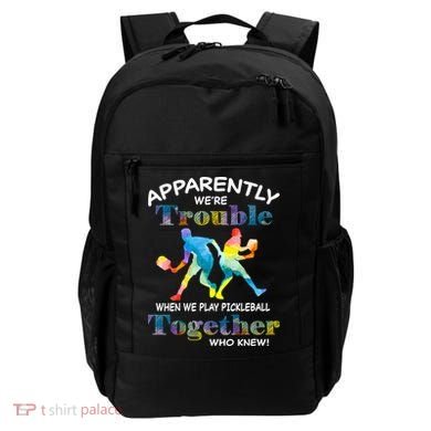 APPARENTLY WE'RE TROUBLE PICKLEBALL MEN Backpack