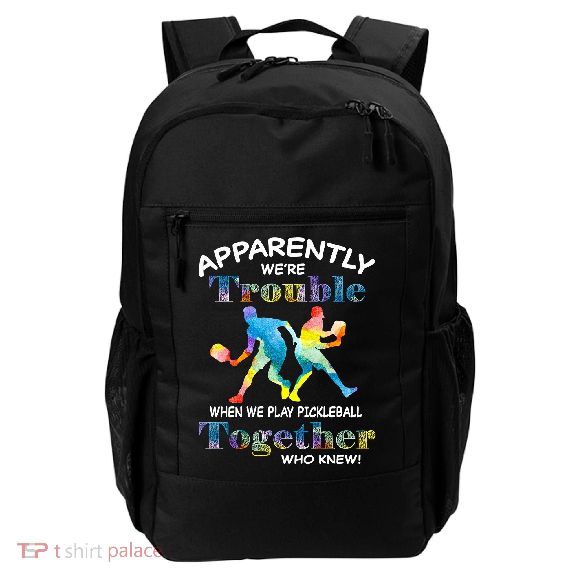 APPARENTLY WE'RE TROUBLE PICKLEBALL MEN Backpack