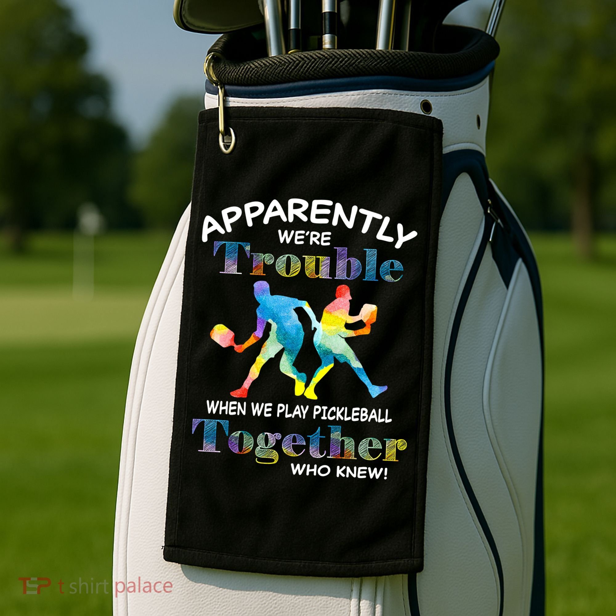 APPARENTLY WE'RE TROUBLE PICKLEBALL MEN Golf Towel