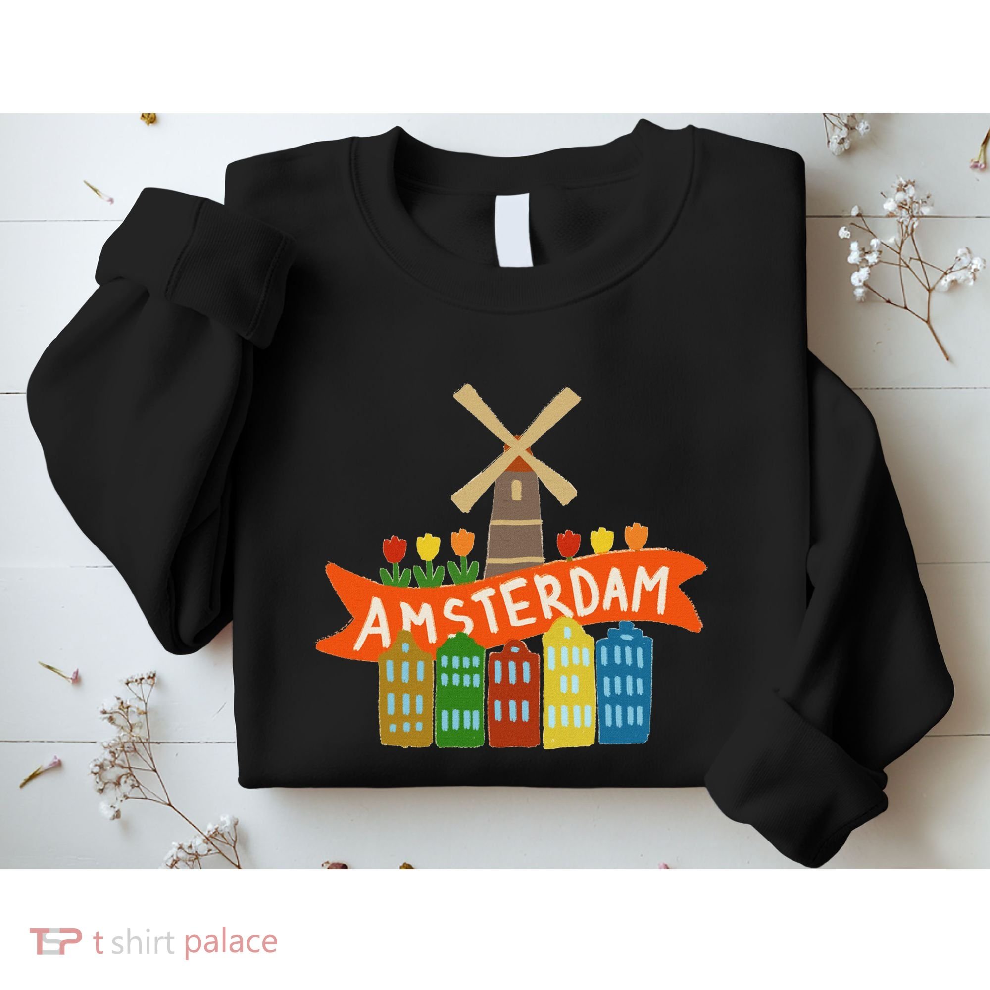 Amsterdam Windmill Tulips Houses Holland Netherlands Sweatshirt