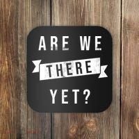 Are We There Yet Travel Road Trip Coaster thumb 0