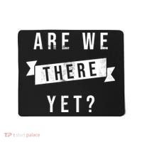 Are We There Yet Travel Road Trip Mousepad thumb 0