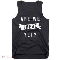 Are We There Yet Travel Road Trip Tank Top thumb 0