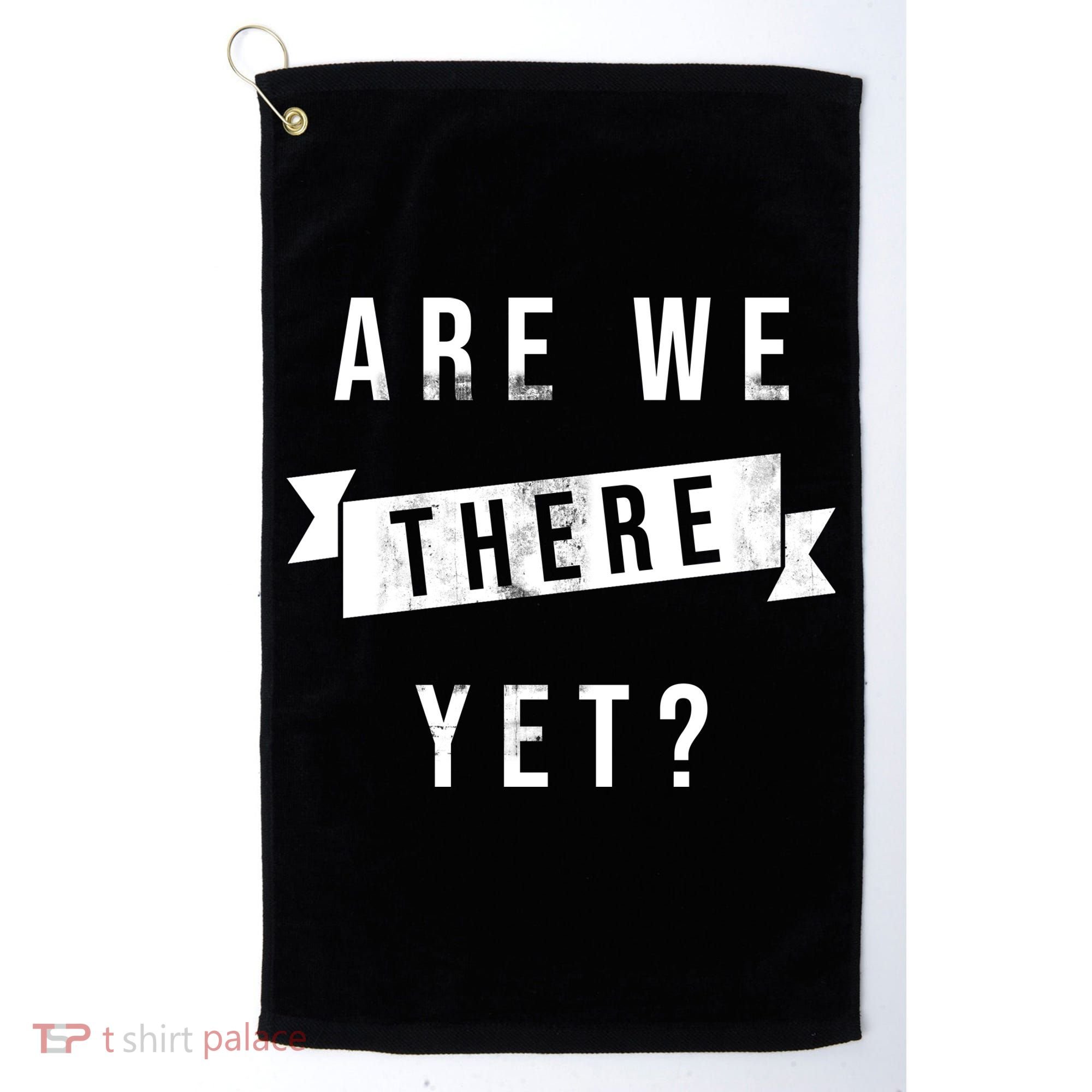Are We There Yet Travel Road Trip Golf Towel