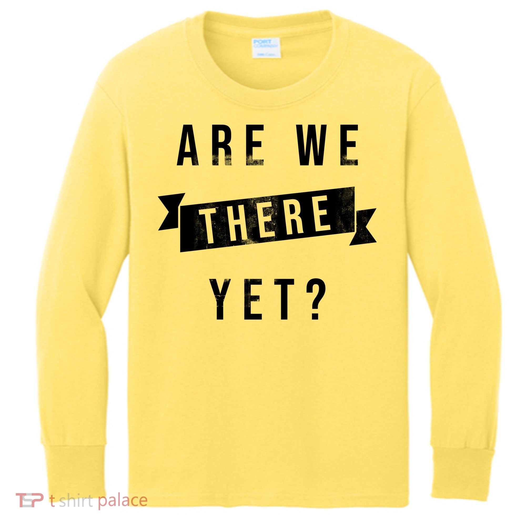 Are We There Yet Travel Road Trip Kids Long Sleeve Shirt