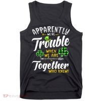 Apparently We're Trouble When We are together Irish Couples Tank Top thumb 0