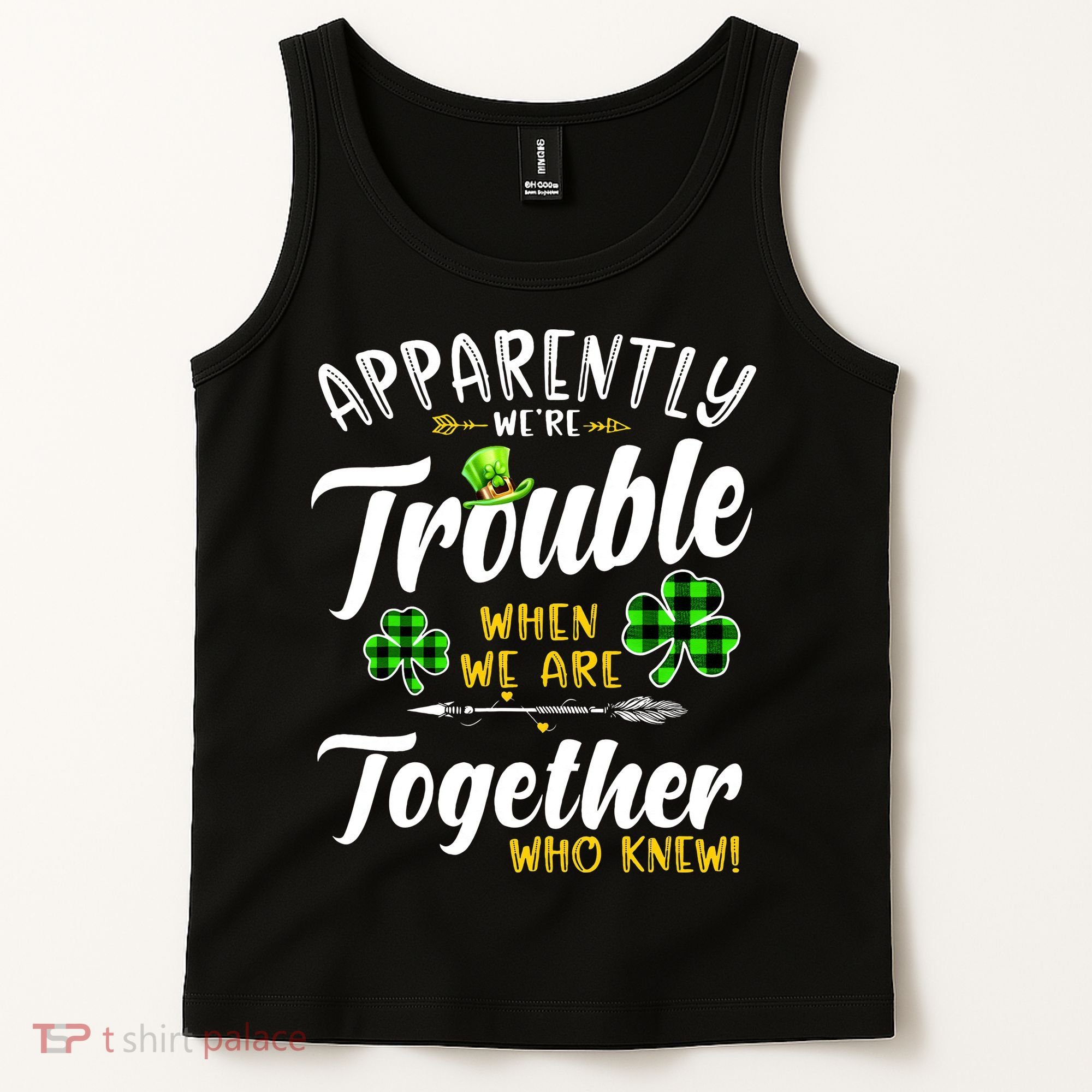 Apparently We're Trouble When We are together Irish Couples Tank Top