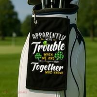 Apparently We're Trouble When We are together Irish Couples Golf Towel thumb 2