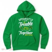 Apparently We're Trouble When We are together Irish Couples Hoodie thumb 0
