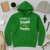Apparently We're Trouble When We are together Irish Couples Hoodie thumb 3
