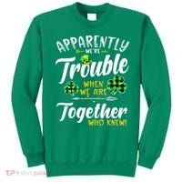 Apparently We're Trouble When We are together Irish Couples Sweatshirt thumb 0
