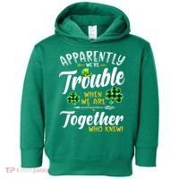 Apparently We're Trouble When We are together Irish Couples Toddler Hoodie thumb 0