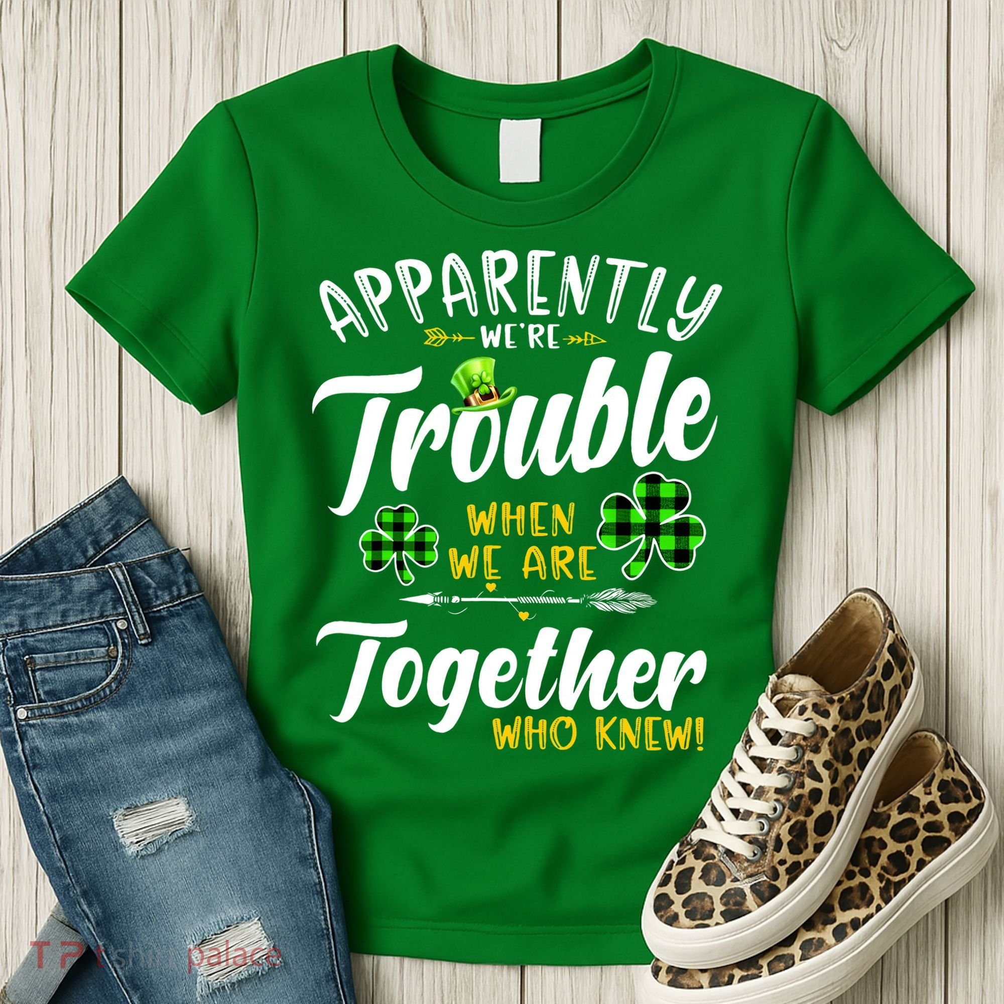 Apparently We're Trouble When We are together Irish Couples Women's T-Shirt