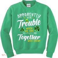 Apparently We're Trouble When We are together Irish Couples Kids Sweatshirt thumb 0