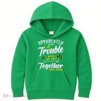 Apparently We're Trouble When We are together Irish Couples Kids Hoodie thumb 0