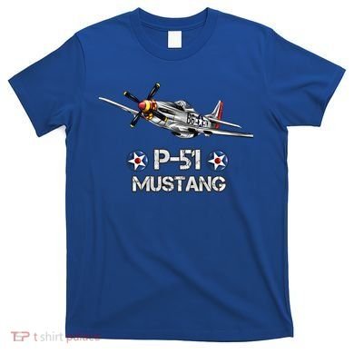 American World War 2 Pcool Gift51 Mustang Fighter Airplane Gift T-Shirt