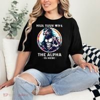 Alpha Wolf Werewolf Meme For Wolf Meme Hide Your Wife The Alpha Is Here Comfort Colors T-Shirt thumb 2