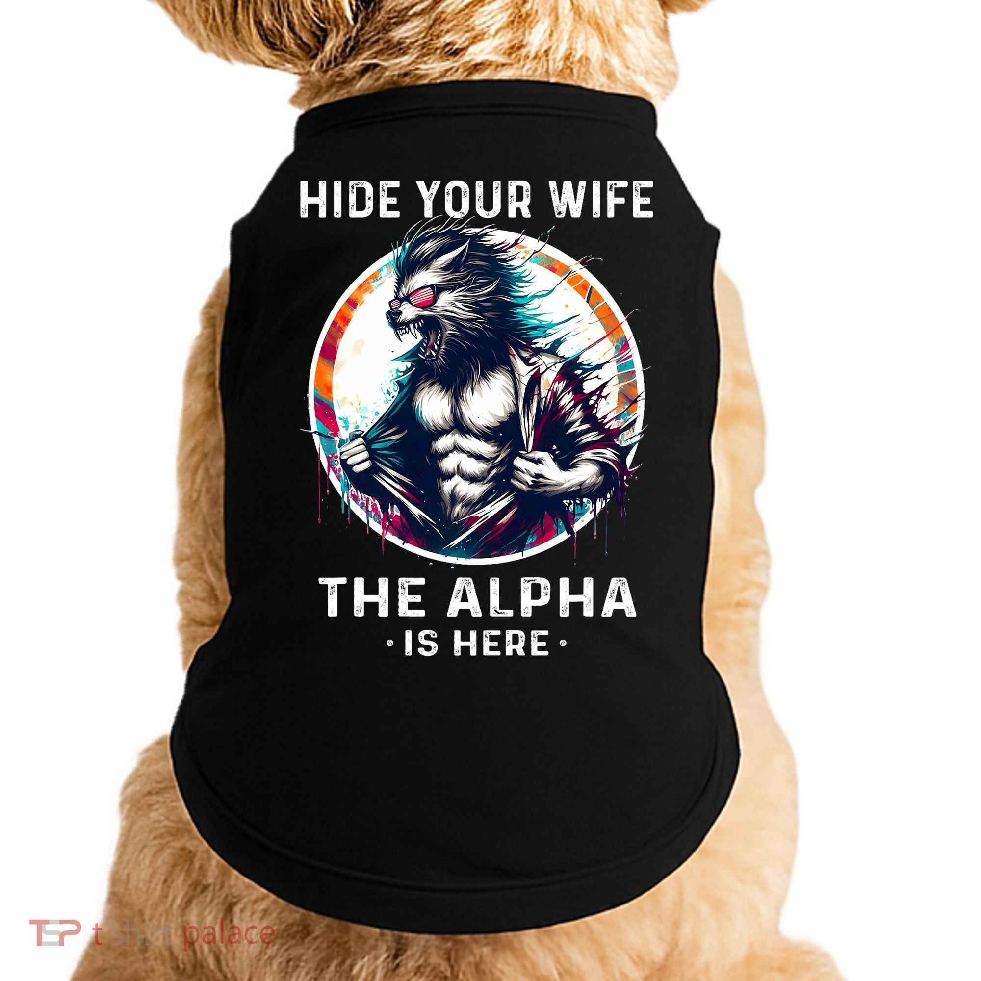 Alpha Wolf Werewolf Meme For Wolf Meme Hide Your Wife The Alpha Is Here Doggie Tank