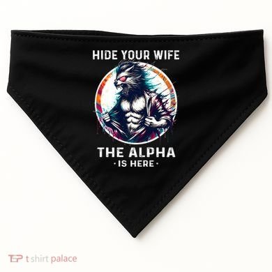 Alpha Wolf Werewolf Meme For Wolf Meme Hide Your Wife The Alpha Is Here USA-Made Doggie Bandana