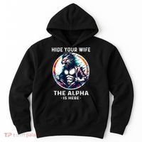 Alpha Wolf Werewolf Meme For Wolf Meme Hide Your Wife The Alpha Is Here Hoodie thumb 0