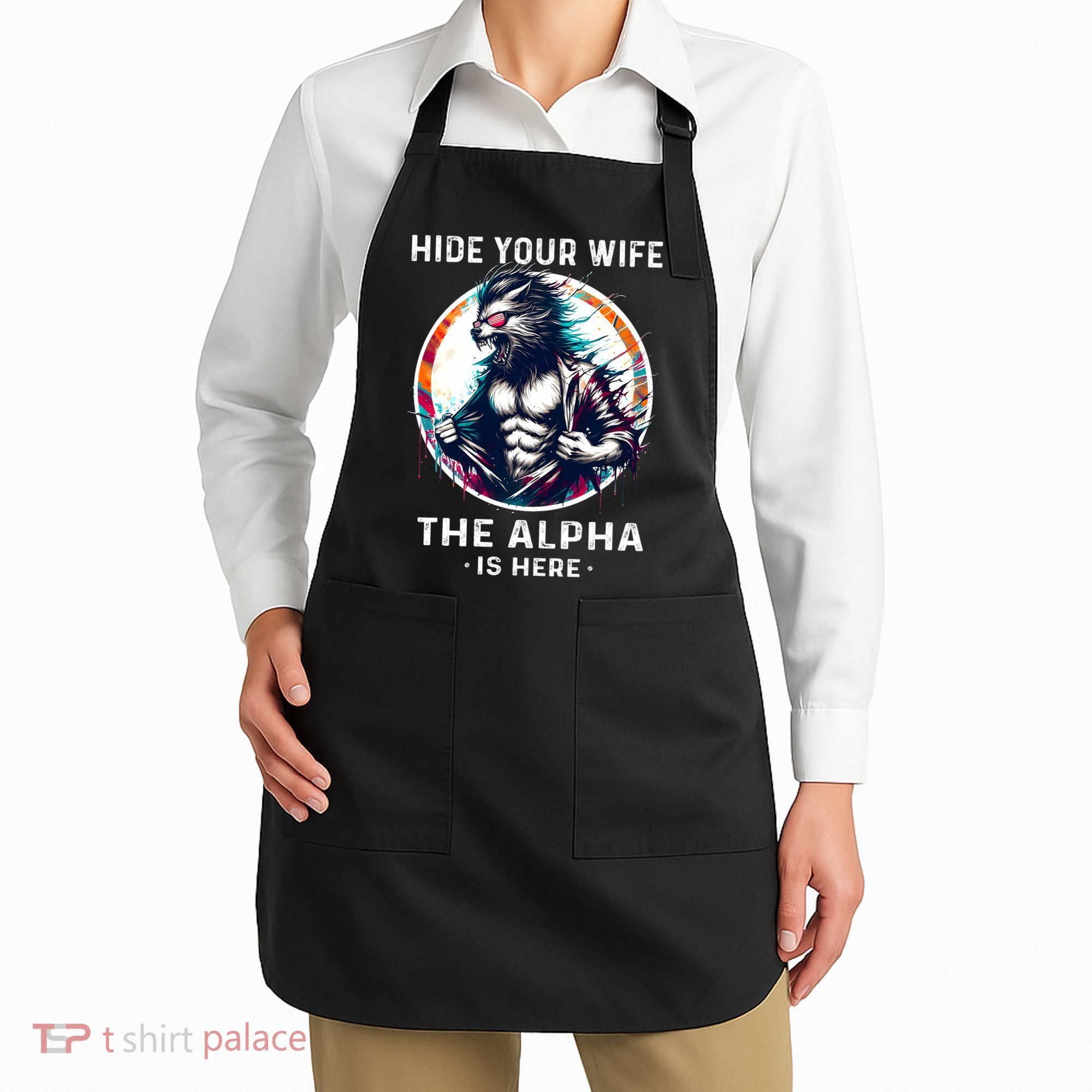 Alpha Wolf Werewolf Meme For Wolf Meme Hide Your Wife The Alpha Is Here Apron