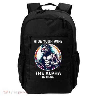 Alpha Wolf Werewolf Meme For Wolf Meme Hide Your Wife The Alpha Is Here Backpack