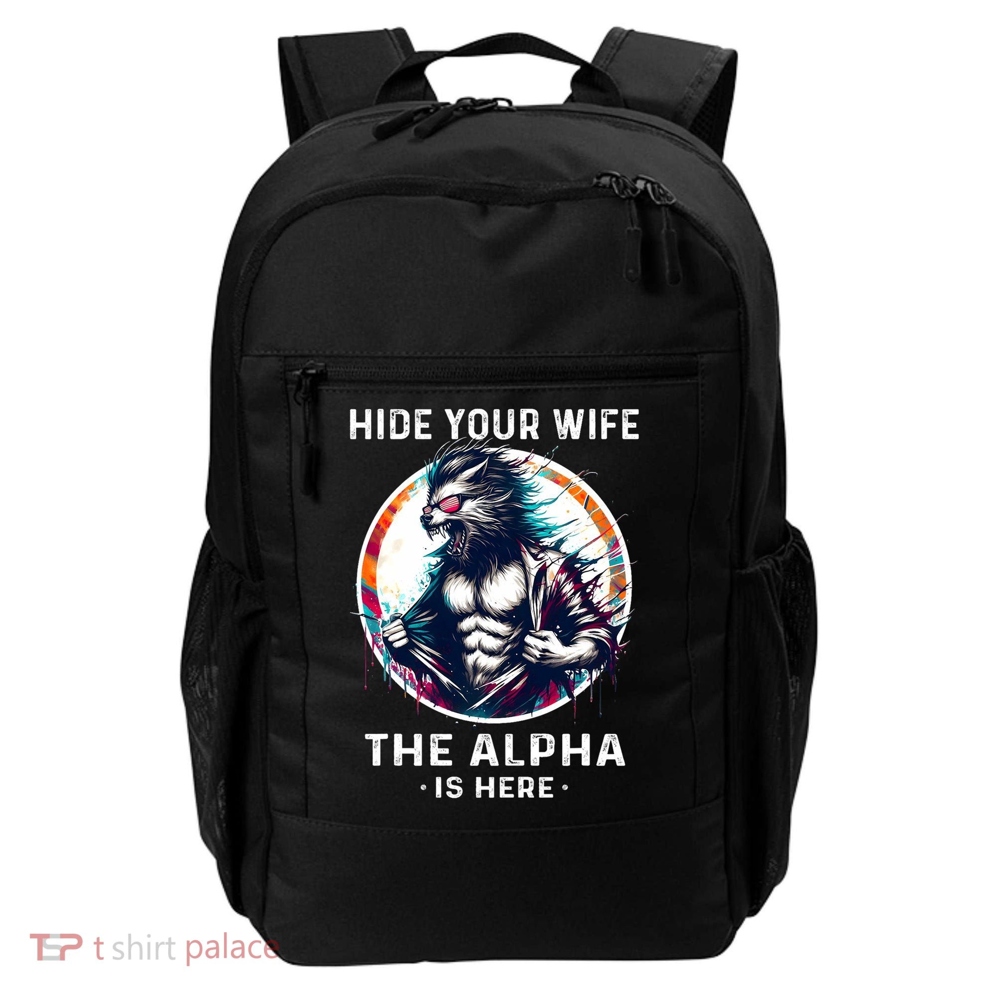Alpha Wolf Werewolf Meme For Wolf Meme Hide Your Wife The Alpha Is Here Backpack