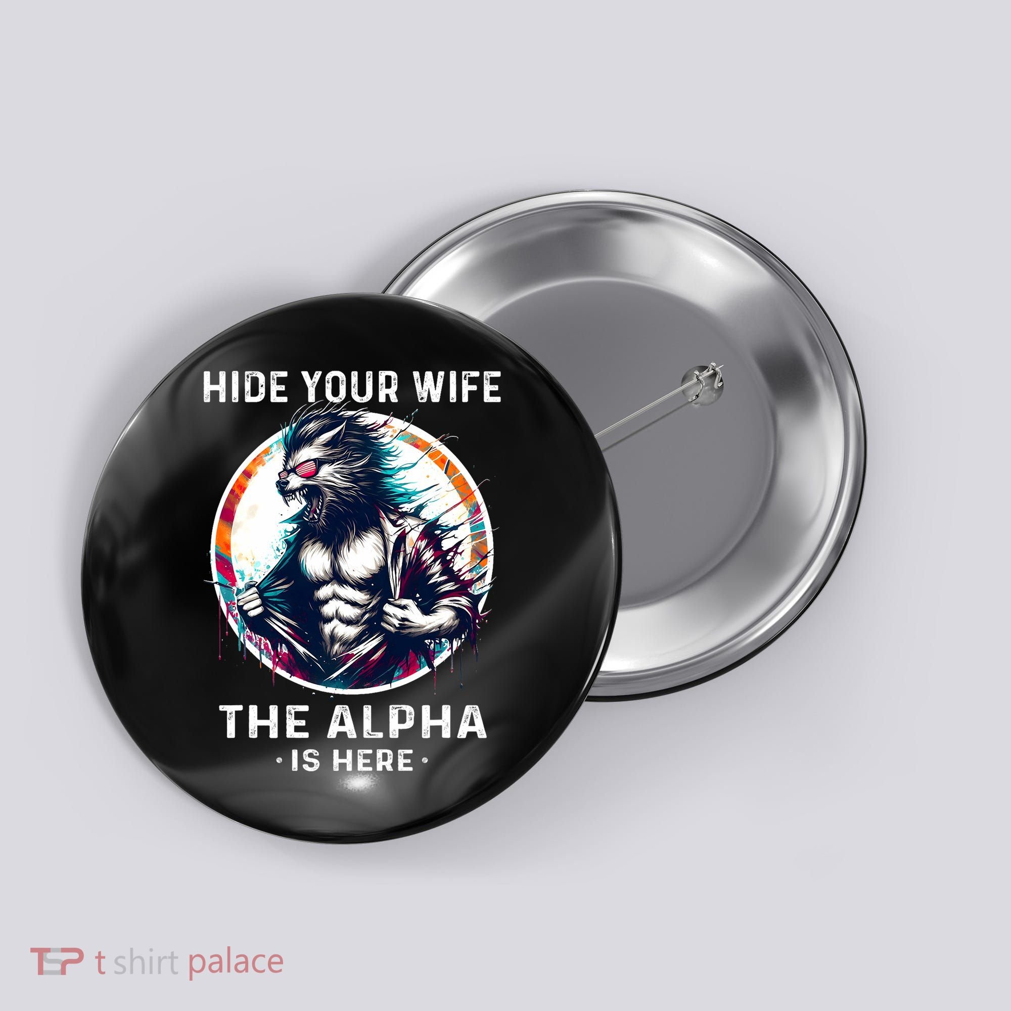 Alpha Wolf Werewolf Meme For Wolf Meme Hide Your Wife The Alpha Is Here Button