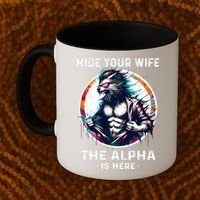 Alpha Wolf Werewolf Meme For Wolf Meme Hide Your Wife The Alpha Is Here Coffee Mug thumb 2
