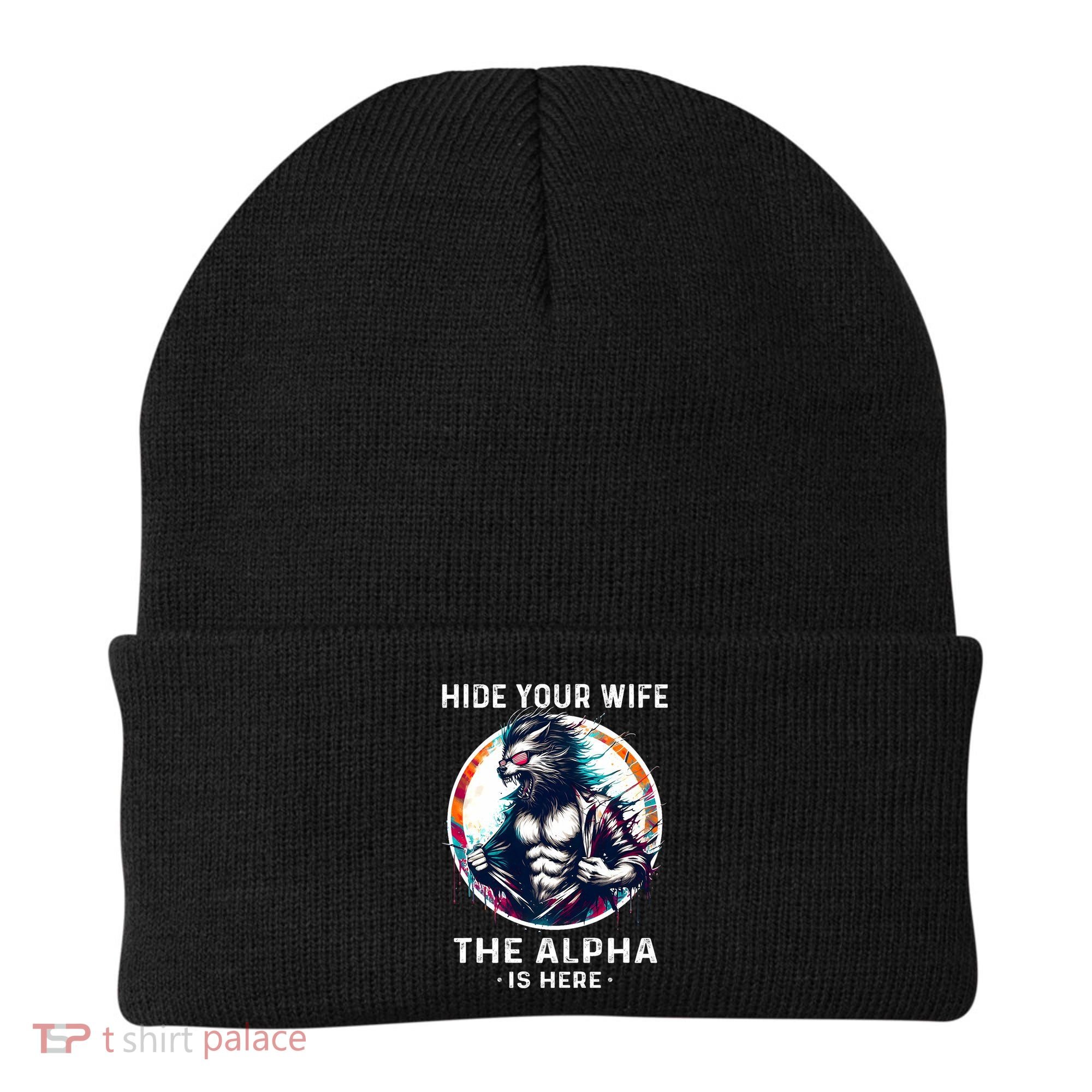 Alpha Wolf Werewolf Meme For Wolf Meme Hide Your Wife The Alpha Is Here Beanie