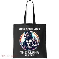 Alpha Wolf Werewolf Meme For Wolf Meme Hide Your Wife The Alpha Is Here Tote Bag thumb 0