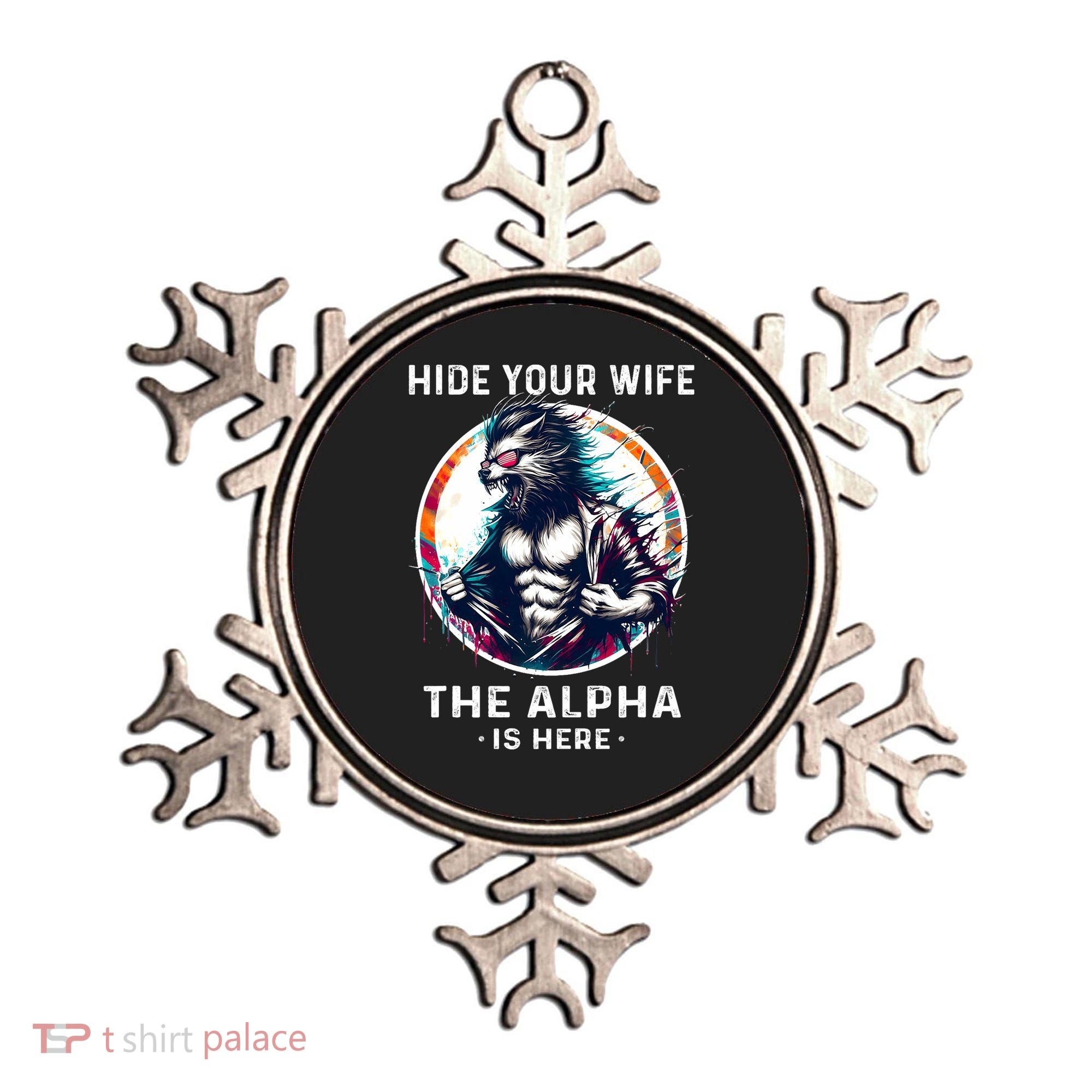 Alpha Wolf Werewolf Meme For Wolf Meme Hide Your Wife The Alpha Is Here Ornament