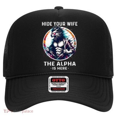 Alpha Wolf Werewolf Meme For Wolf Meme Hide Your Wife The Alpha Is Here Hat