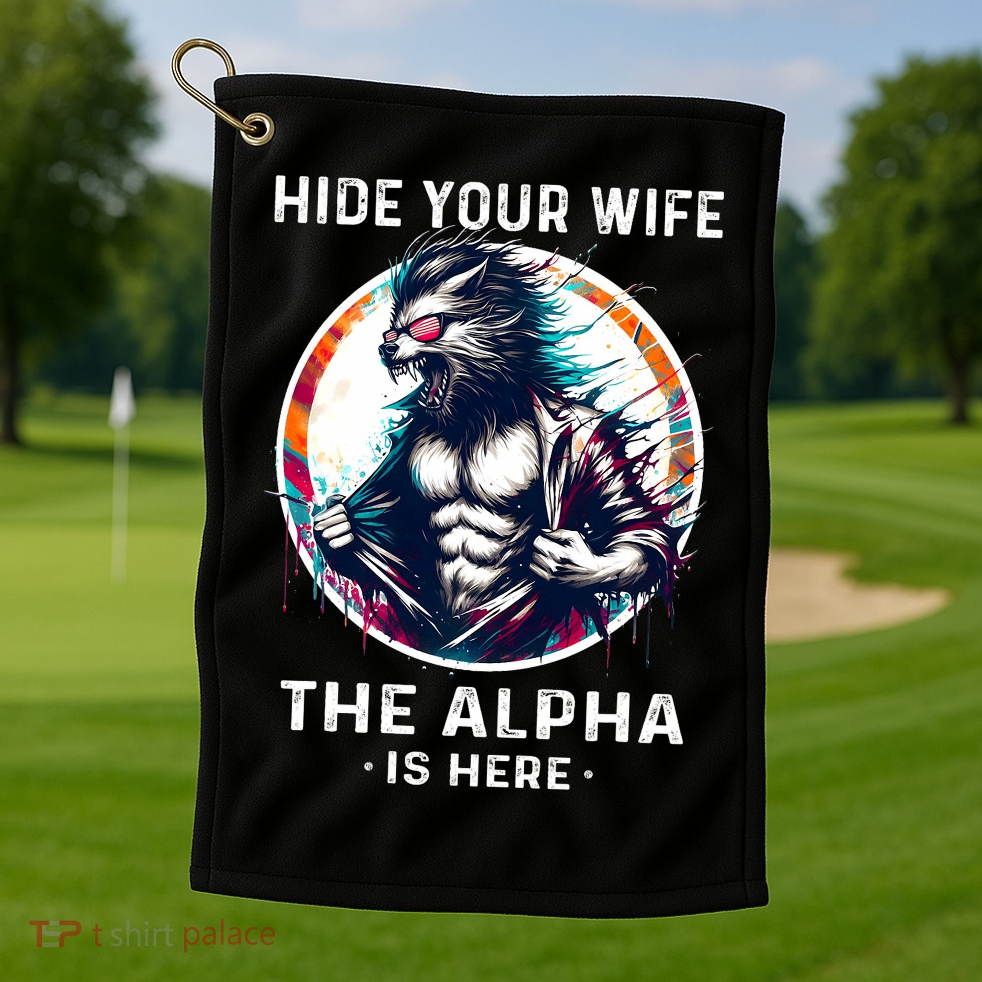Alpha Wolf Werewolf Meme For Wolf Meme Hide Your Wife The Alpha Is Here Golf Towel