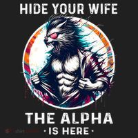 Alpha Wolf Werewolf Meme For Wolf Meme Hide Your Wife The Alpha Is Here Golf Towel thumb 3