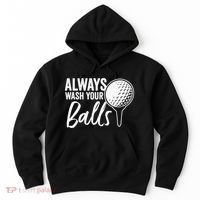 Always Wash Your Balls Golf Funny Golfing Sport Lover Hoodie thumb 0
