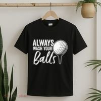 Always Wash Your Balls Golf Funny Golfing Sport Lover T-Shirt thumb 2