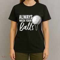 Always Wash Your Balls Golf Funny Golfing Sport Lover T-Shirt thumb 4
