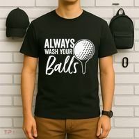 Always Wash Your Balls Golf Funny Golfing Sport Lover T-Shirt thumb 6