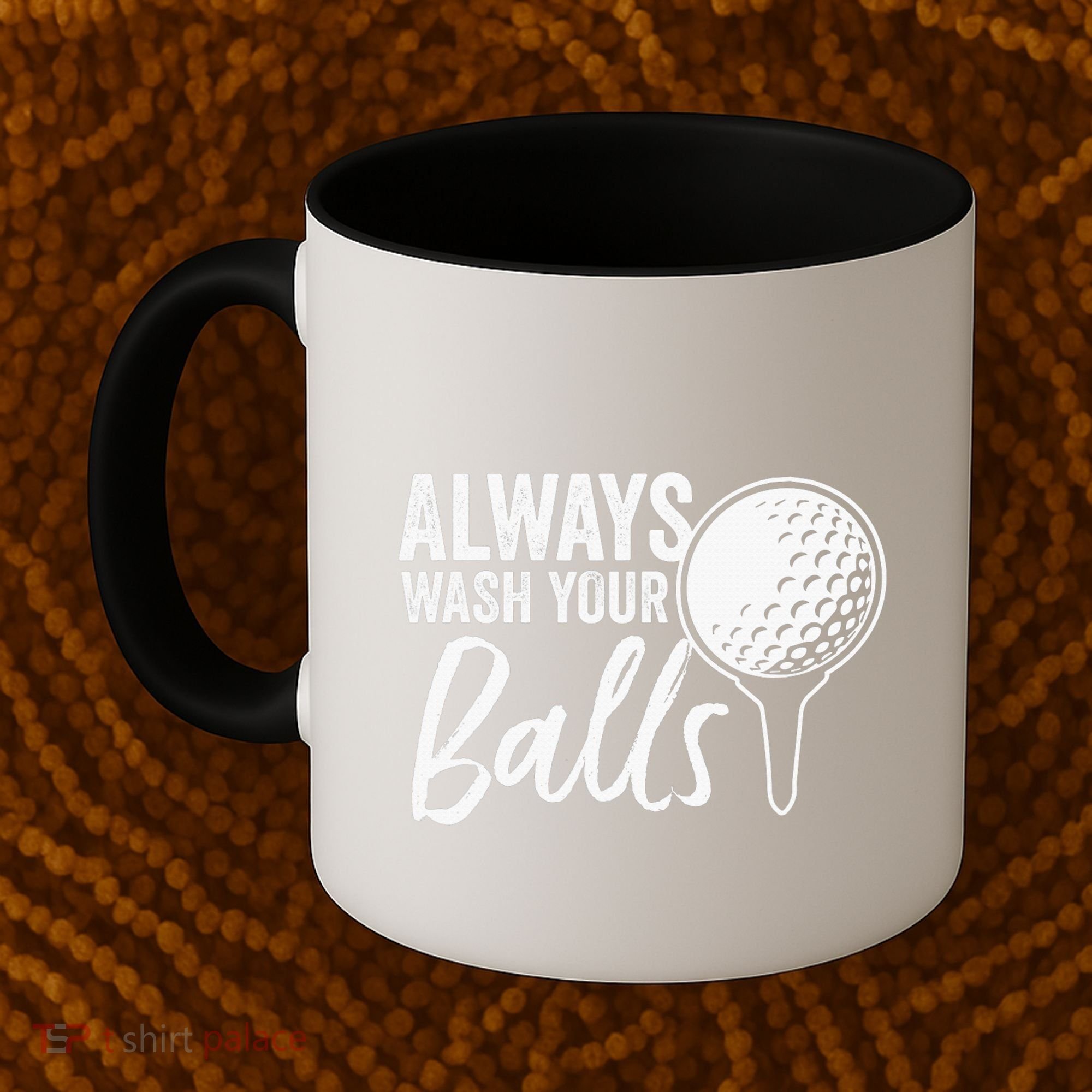 Always Wash Your Balls Golf Funny Golfing Sport Lover Coffee Mug