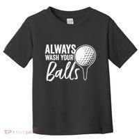 Always Wash Your Balls Golf Funny Golfing Sport Lover Toddler T-Shirt thumb 0