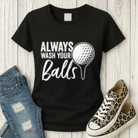 Always Wash Your Balls Golf Funny Golfing Sport Lover Women's T-Shirt thumb 3